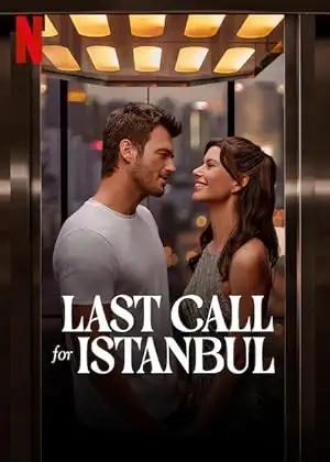 فيلم Last Call for Istanbul 2023 مترجم - باهي فيلم